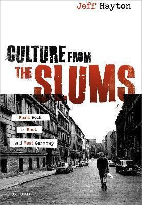 Libro Culture From The Slums : Punk Rock In East And West...