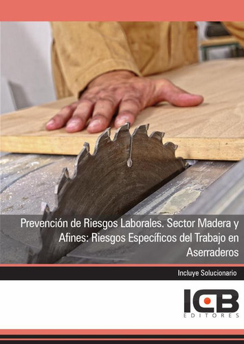 Prevención De Riesgos Laborales. Sector Madera Y Afines: ...