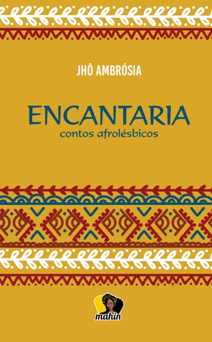 Encantaria: Contos afrolésbicos, de Ambrósia, Jhô. Malê Editora e Produtora Cultural Ltda, capa mole em português, 2021