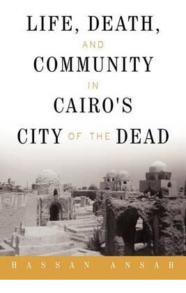 Libro Life, Death, And Community In Cairo's City Of The D...