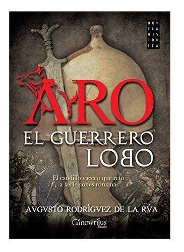 Aro El Guerrero Lobo Augusto Rodríguez De La Rúa Libro Nuevo