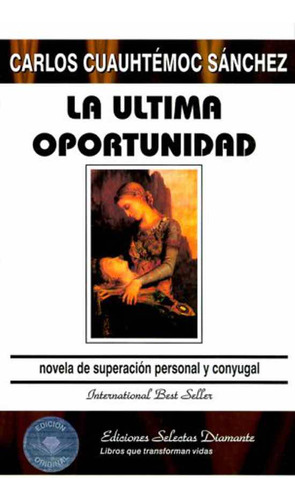 La Última Oportunidad - Carlos Cuauhtémoc Sánchez