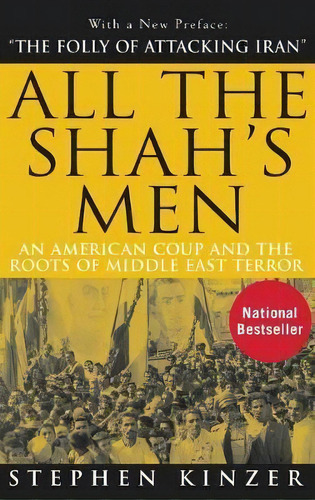 All The Shah's Men, De Stephen Kinzer. Editorial Wiley, Tapa Dura En Inglés