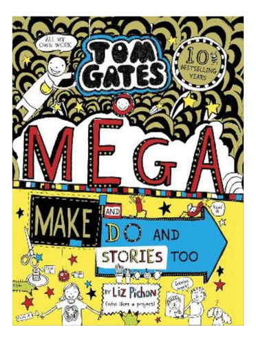 Tom Gates: Mega Make And Do And Stories Too! - Liz Pic. Eb08