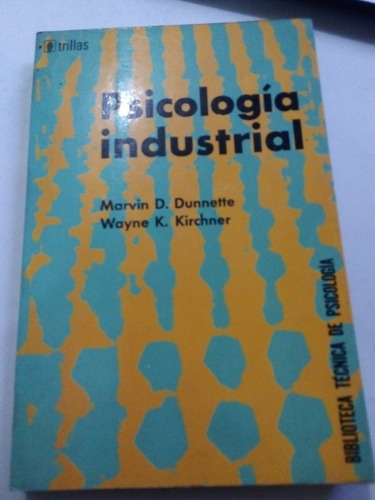 Psicología Industrial Marvin D. Dunnette Wayne Kirchner