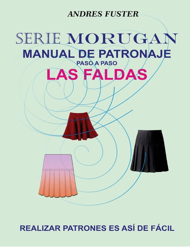Libro: Serie Morugan Manual De Patronaje: Las Faldas (spanis