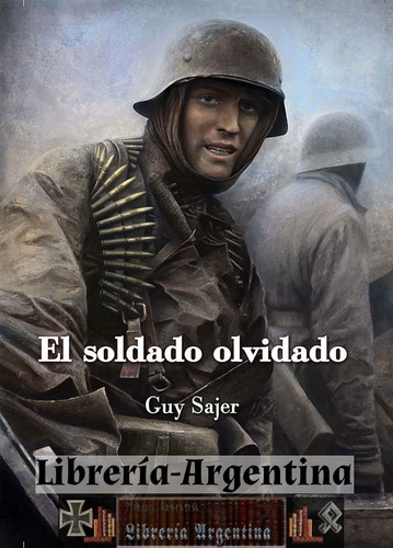 Libro El Soldado Olvidado - Guy Sajer (2 Tomos)