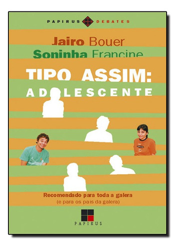 Tipo Assim Adolescente, De Bouer, Jairo/francine, Sonia. Editora Papirus Em Português