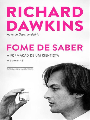 Fome De Saber, De Dawkins, Richard. Editora Companhia Das Letras, Capa Mole, Edição 1ª Edição - 2015 Em Português