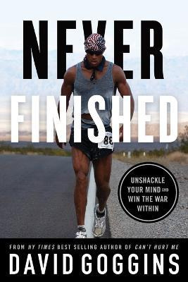 Libro Never Finished : Unshackle Your Mind And Win The Wa...