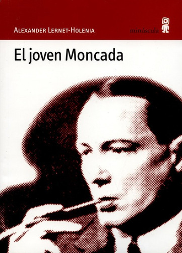 El Joven Moncada, De Lernet Holenia, Alexander. Editorial Minúscula, Tapa Blanda, Edición 1 En Español, 2006