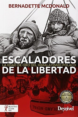 Escaladores De La Libertad : La Edad De Oro Del Himalayismo