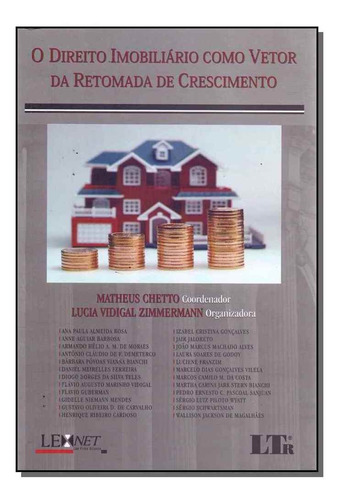Direito Imobiliário Como Vetor Da Retomada De Crescimento,, De Matheus Chetto. Editora Ltr, Capa Mole Em Português