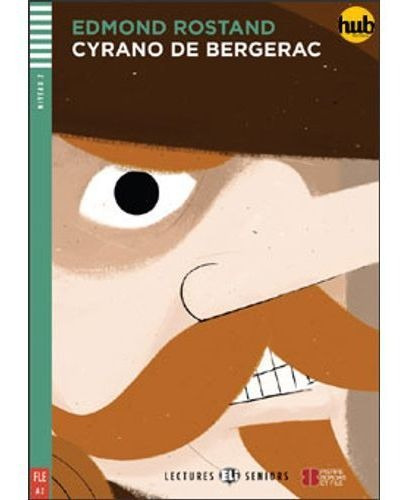 Cyrano De Bergerac - Lectures Hub Seniors Niveau 2
