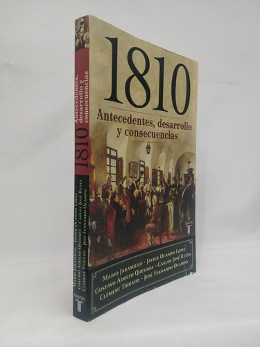 1810. Antecedentes, Desarrollo Y Consecuencias