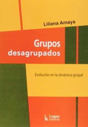 Grupos Desagrupados - Amaya Liliana (libro)