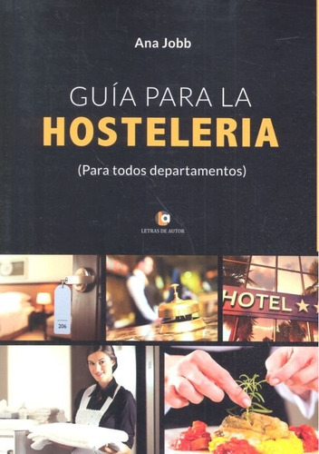 Guãâa Para La Hostelerãâa, De Jobb, Ana. Editorial Letras De Autor, Tapa Blanda En Español