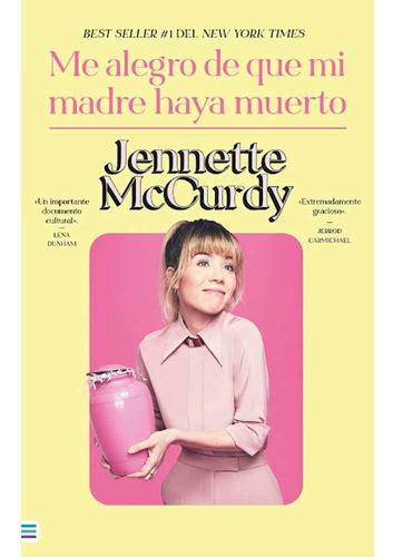 Me Alegro De Que Mi Madre Haya Muerto - Jannette Mccurdy