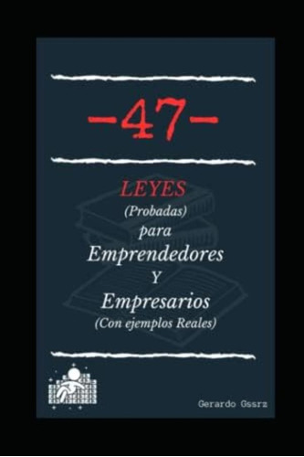 Libro: 47 Leyes Del Emprendedor: 47 Consejos Fundamentales Y