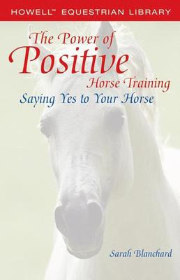 Libro The Power Of Positive Horse Training