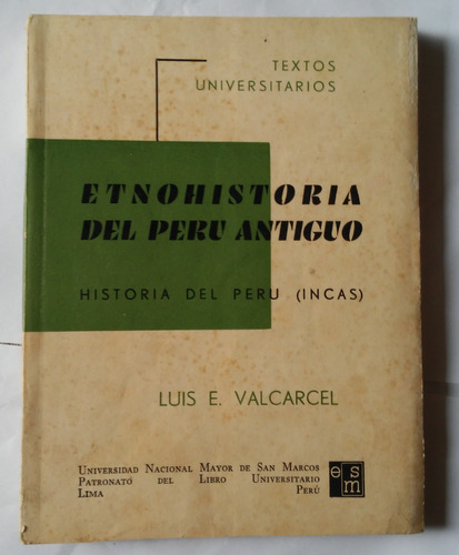 Luis E. Valcarcel - Etnohistoria Del Perú Antiguo - 1ed 1959