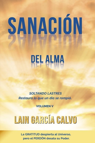 Sanacion Del Alma [volumen 5] Lain Garcia Calvo