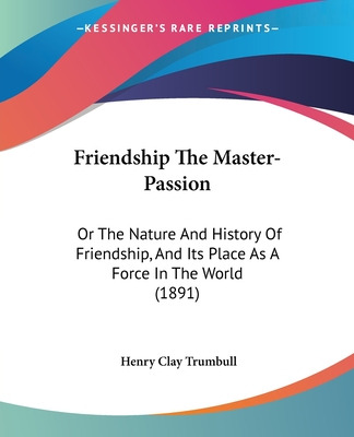 Libro Friendship The Master-passion: Or The Nature And Hi...
