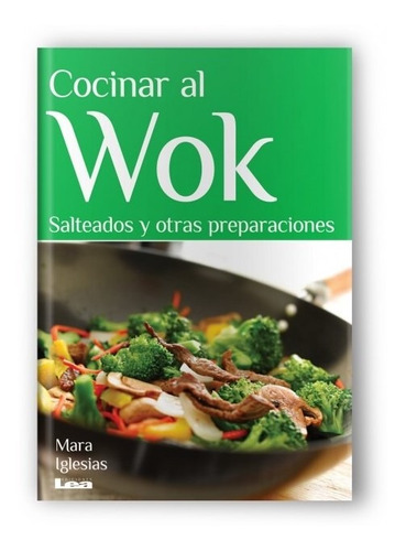 Cocinar Al Wok-salteados Y Otras Preparaciones Iglesias, Ma