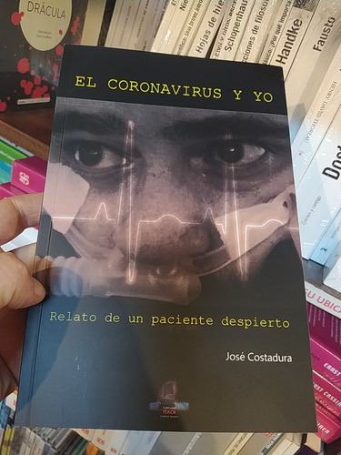 El Coronavirus Y Yo José Ostadura Relato De Un Paciente Desp