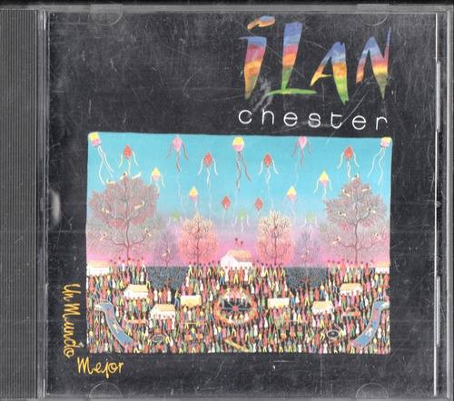 Ilan Chester. Un Mundo Mejor. Cd Original Usado. Qqd. Mz.