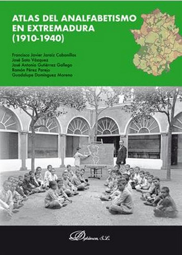 Atlas Del Analfabetismo En Extremadura 1910-1940 - Jaraiz...