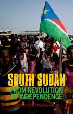 Libro South Sudan : From Revolution To Independence - Mat...