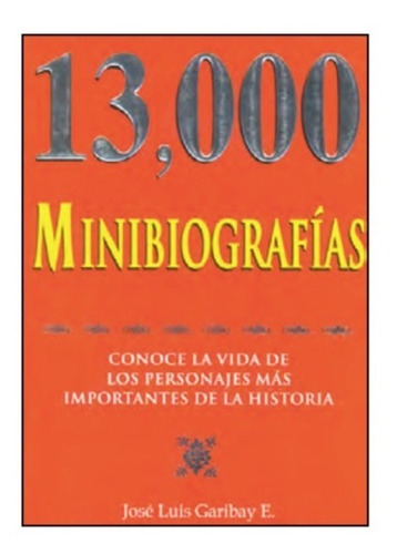 13 000 Minibiografias., De José Luis Garibay E.. Grupo Editorial Tomo, Tapa Blanda En Español, 2019