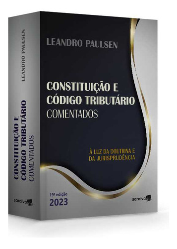 Constituição E Código Tributário Nacional Comentados - 19ª Edição 2023, De Leandro Paulsen. Editora Saraiva Jur, Capa Mole Em Português