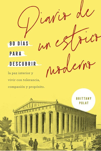 Diario De Un Estoico Moderno. 90 Días Para Descubrir La Paz