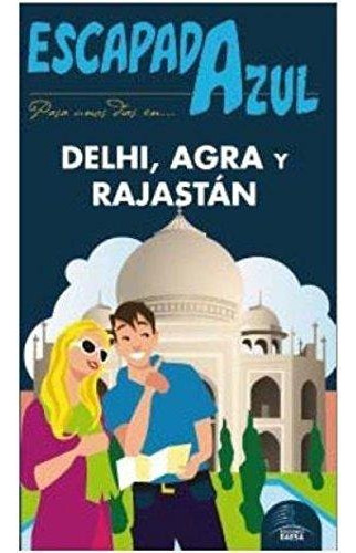 Guia De Turismo - Delhi, Agra Y Rajastan - Escapada Azul