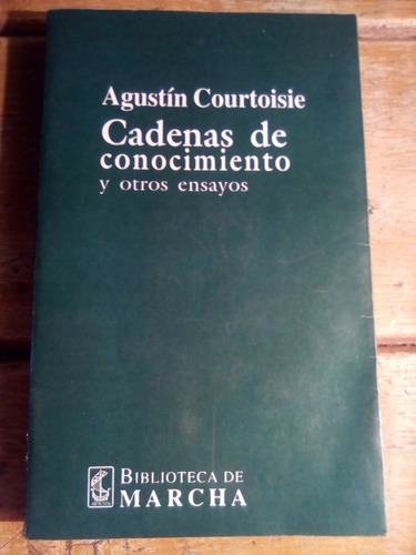 Agustín Courtoisie, Cadenas De Conocimiento Y Otros Ensayos