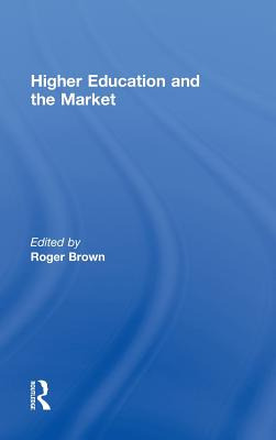 Libro Higher Education And The Market - Brown, Roger