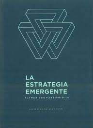 Libro La Estrategia Emergente Y La Muerte Del Plan Estrateg