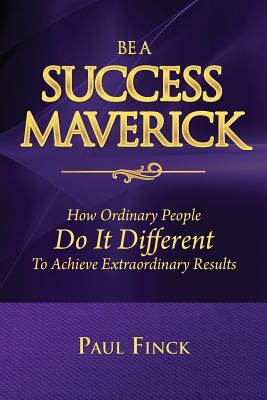 Libro Be A Success Maverick: How Ordinary People Do It Di...