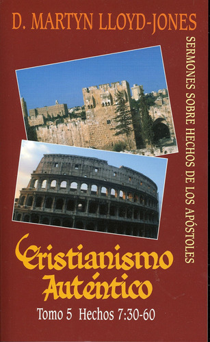 Libro Cristianismo Auténtico Tomo 5 Hechos 7 30-60 - Sermon