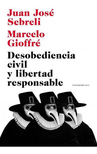 Desobediencia Civil Y Libertad Responsable - José Sebreli 