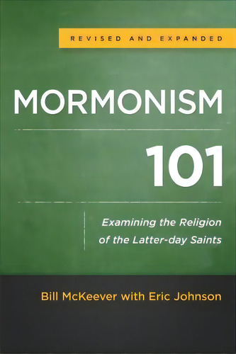 Mormonism 101 : Examining The Religion Of The Latter-day Saints, De Bill Mckeever. Editorial Baker Publishing Group, Tapa Blanda En Inglés