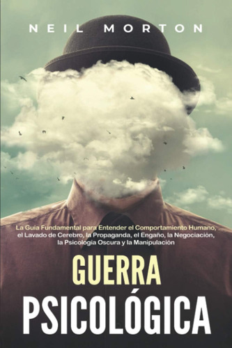 Libro: Guerra Psicológica: La Guía Fundamental Para Entender