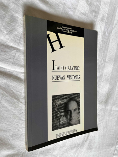 Italo Calvino Nuevas Visiones Maria J Calvo Montoro Franco R