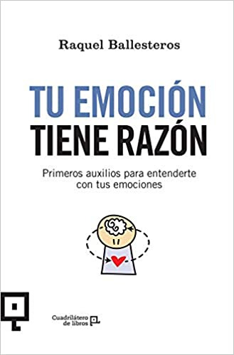 Tu Emocion Tiene Razon. Primeros Auxilios Para Entender ...