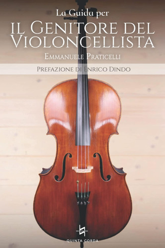 Libro: La Guida Per Il Genitore Del Violoncellista (le Guide