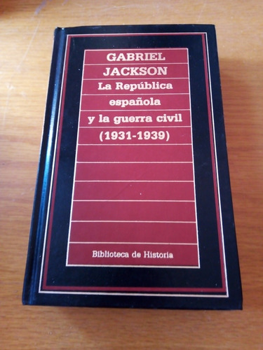 La Republica Española Y La Guerra Civil 1931 - 1939