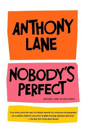 Nobody's Perfect : Writings From The New Yorker - Anthony...