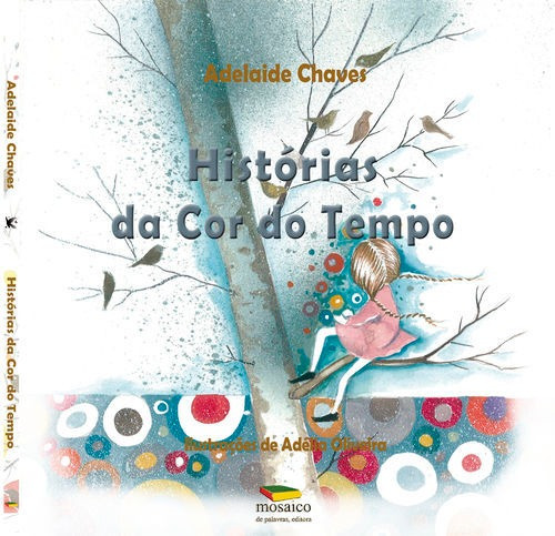 Libro Histórias Da Cor Do Tempo - Chaves, Adelaide